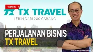 Kisah Anton Thedy Membangun TX Travel | Tagar