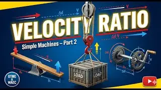 Simple Machines Part 2: Velocity Ratio (V.R.) Made Easy | JAMB & WAEC Physics