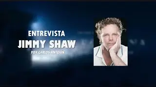 Entrevista Jimmy Shaw