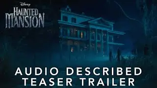 Audio Described Teaser Trailer | Haunted Mansion | Disney UK
