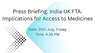 Press Briefing: India‑UK FTA: Implications for Access to Medicines