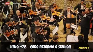HINO 478 - CEDO RETORNA O SENHOR