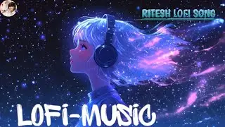 💞Night 🎧LofiSong slowed Reverb | Gajodhar music studio |Mind Relax lofi |🎧Lofi Music Ritesh yadav