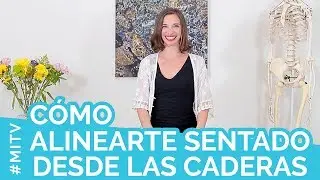 C&oacute;mo alinearte sentado desde las caderas
