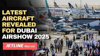 На авиасалоне Dubai Airshow 2025 будут представлены самые современные самолеты в мире