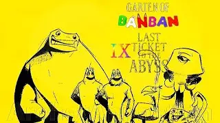 Garten Of Banban 9 : Last Ticket To The Abyss - Credit Sequence