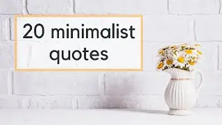 Minimalist Quotes to Live By