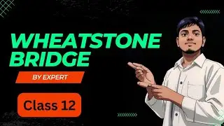 WHEATSTONE BRIDGE class 12th important derivation in easiest method by Manoj Acharya