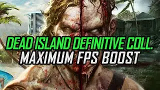 Dead Island: Definitive Collection | How to Get Maximum FPS Boost and Fix Lag