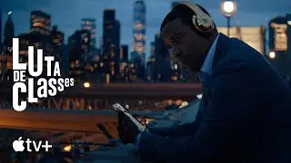 Luta de Classes &mdash; Trailer oficial | Apple TV+