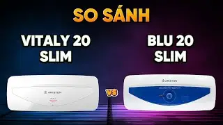 So s&aacute;nh b&igrave;nh n&oacute;ng lạnh Ariston VITALY 20 SLIM v&agrave; Ariston BLU 20 SLIM