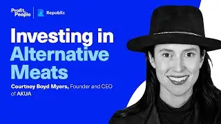 Investing in Alternative Meats with Courtney Boyd Myers, Founder and CEO of AKUA