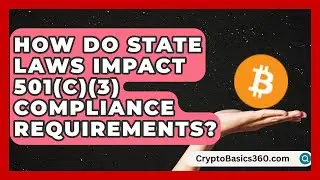 How Do State Laws Impact 501(c)(3) Compliance Requirements? | The Nonprofit Digest