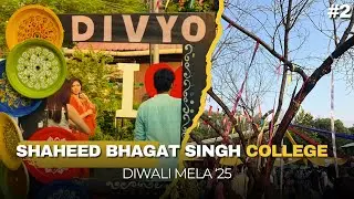  Diwali Mela at Shaheed Bhagat Singh College | Divyotsav 2025