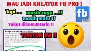 MAU JADI KONTEN KREATOR FB PRO ! TAPI MASIH RAGU ! INI TIPS STRATEGI NYA