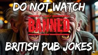 (BANNED) Dark British Jokes