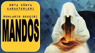 MANDOS (Orta D&uuml;nya - Silmarillion - Y&uuml;z&uuml;klerin Efendisi)