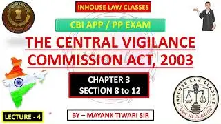 CHAPTER 3 !! SECTION 8 TO 12 !! CVC ACT, 2003 !! CBI PP / APP