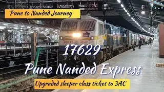 Pune To Nanded : Full Journey : 17629 Pune - Hazur Sahib Nanded Express : Auto upgraded ticket