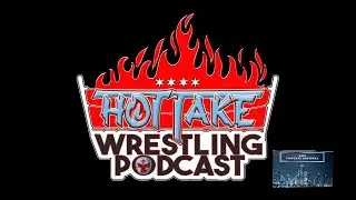 Hot Take Wrestling Ep. 167: Idols become your Rivals #wwe #aew #livestream #podcast #TNA #FORYOU