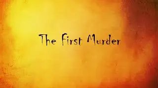 The First Murder (The Story of Habil & Qabil in the Quran)