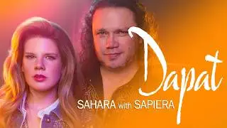 Sahara with Sapiera - Dapat (Official Music Video)