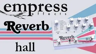 Empress - Reverb - Hall Demo