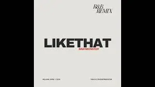 BABYMONSTER - &lsquo;LIKE THAT&rsquo; (90s R&B Remix by concentrate)
