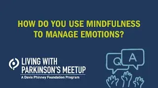 How Do You Use Mindfulness to Manage Emotions?