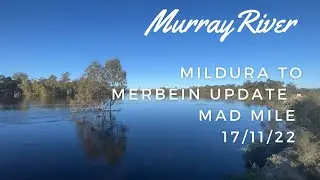 Murray River Update - Mildura to Merbein / Mad Mile