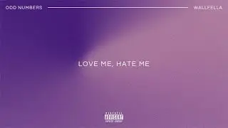 Love Me, Hate Me (feat. Wallfella) - Lyric Video