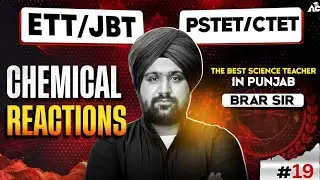 Chemical Reactions Part-2 | ETT, Railway, JBT Exam Preparation 2025 By Brar Sir