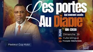 Pasteur Guy KOBI-LES PORTES QUI DONNENT ACC&Egrave;S AU DIABLE- CEFC Alost  - 29/06/2025