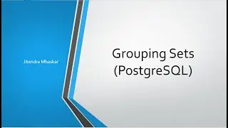 08. Grouping Sets in PostgreSQL.
