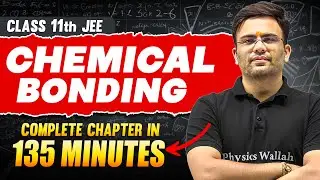 CHEMICAL BONDING in 135 Minutes | Full Chapter Revision | Class 11th JEE