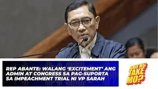 Hindi 'Excited' ang administrasyon at Kongreso sa impeachment trial ni VP Sara | Ano&rsquo;ng Take Mo?
