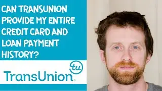 Can TransUnion provide my entire credit card and loan payment history?