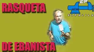 Rasqueta o cuchilla de ebanista ¡¡¡ Muy facil !!!