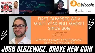 Brave New Coin Trader, Josh Olszewicz, Discusses Why A Multi-Year Bull Market Seems Likely