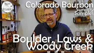 The Best Colorado Bourbon at Cask Strength. Boulder, Woody Creek and Laws