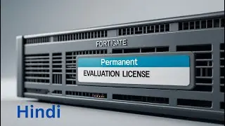 How to Get a Permanent Evaluation License for FortiGate Firewall in EVE-NG - Hindi