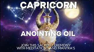 Anointing Oil Activation - Venus and Capricorn | Mantra's, Meditations, Sacred Oils Zoom Ceremony