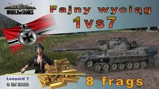 1 vs 7  Fajny wyciąg 💥 8 frags 💥 Leopard 1