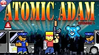 Atomic Adam Episode 1 Gameplay (PC)