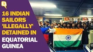 Why Have 16 Indian Sailors Been Held for Over 80 Days in Equatorial Guinea? | The Quint