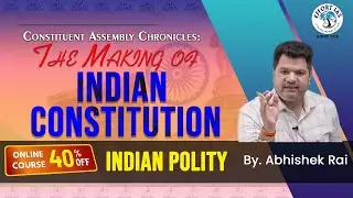 Constituent Assembly - Making of the Indian Constitution for UPSC | EFFORT IAS