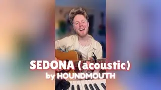 Sedona (acoustic) by Houndmouth &frasl;&frasl; Ryan Allen Meier