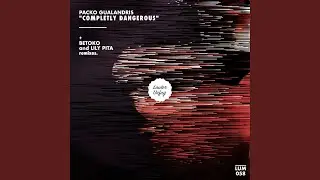 Completly Dangerous (Betoko Remix)