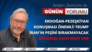ERDOĞAN-PEZEŞKİYAN KONUŞMASI ÖNEMLİ! TRUMP İRAN'IN PEŞİNİ BIRAKMAYACAK, BÖLGESEL KAOS RİSKİ VAR