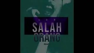 LGM_-_SALAH_ORANG__AZYS_CENTRAL GMP